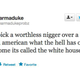 Illustration for article titled Twitter Racists React to 'That Nigger' Getting Reelected